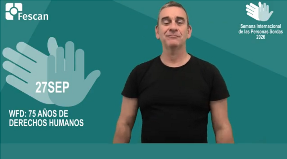 SEMANA INTERNACIONAL DE LAS PERSONAS SORDAS 2026: WFD, 75 AÑOS DE DERECHOS HUMANOS